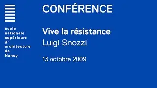 CONFÉRENCE /  VIVE LA RÉSISTANCE - Luigi Snozzi - 13 Octobre 2009