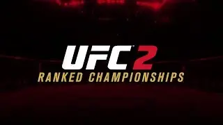 EA SPORTS UFC 2 - Ranked Championships