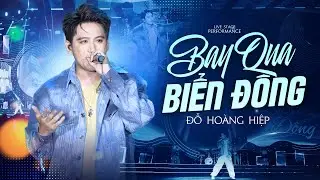Bay Qua Biển Đ&ocirc;ng - Đỗ Ho&agrave;ng Hiệp & 2UP Band | Concert T&ocirc;i Y&ecirc;u Tổ Quốc T&ocirc;i
