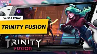 Trinity Fusion: Vale a pena? - An&aacute;lise Essencial