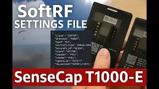 SoftRF install on SenseCap T1000E and explanation of settings file.