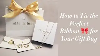 How to Tie the Perfect Bow 🎀 for Your Gift Bag | Featuring Cl&eacute;o de Lune's Elegant Shopping Bag