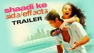 Shaadi Ke Side Effects - Theatrical Trailer ft. Farhan Akhtar, Vidya Balan