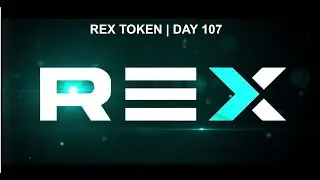 REX TOKEN | Day 107