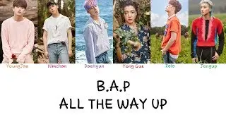 B.A.P - All The Way Up (Color coded lyrics Han|Rom|Eng)