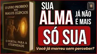 O Livro Proibido dos Magos Eg&iacute;pcios: O Portal para a Eternidade (Audiolivro)