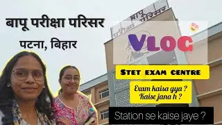BAPU PARIKSHA PARISAR | STET EXAM CENTRE; EXAM KAISA GYA ? | BAPU PARIKSHA PARISAR KAISE JAYE? #stet