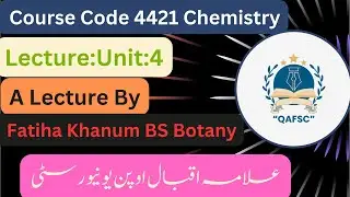AIOU Course Code 4421 BS Chemistry Lecture Unit : 4