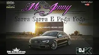 Dj Leandro K Feat. Mc Jenny - Sarra Sarra E Pega Fogo (Lan&ccedil;amento Remix)