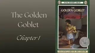 The Golden Goblet Read-Aloud, Chapter 1 (Eloise Jarvis McGraw)