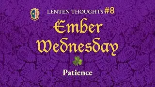 8-Lenten Thoughts: Wednesday during the First Week of Lent
