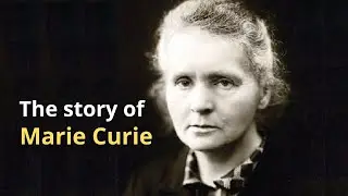 A woman who changed science at the cost of her life ! The story of Marie Curie