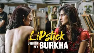 Lipstick Under My Burkha 2016 Movie Explained In Hindi | Ending Explained | Filmi Cheenti