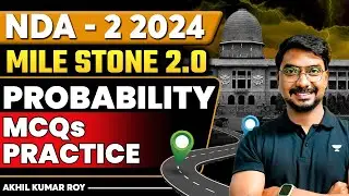 Probability MCQs Practice | Maths | Milestone 2.0 | Crack NDA-2 2024 | Akhil Roy
