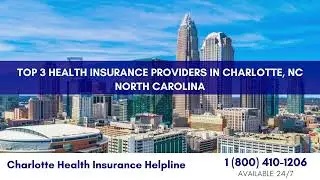Top 3 Health Insurance Providers in Charlotte, North Carolina