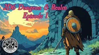 2D6 Dungeon & Realm - Episode 1