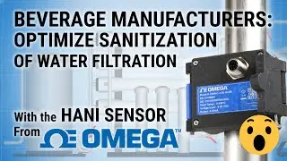 How Beverage Manufacturers Optimize Sanitization of Water Filtration with The HANI Sensor