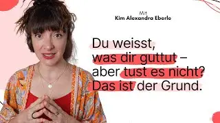 Du weisst, was dir guttut – aber tust es nicht? Das ist der Grund.