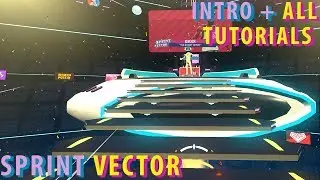 Sprint Vector [Intro + All Tutorials] - UnCommentatedVR