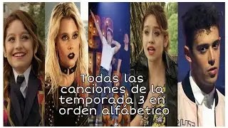 Soy Luna - Las canciones de la temporada 3 en orden alfabético