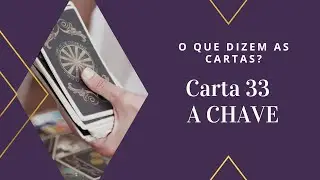 Como Ler o Baralho Cigano - Carta Nº33 - A CHAVE