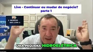 Live - Negócio: Continuar ou Mudar? Decisão em 90 Dias! parte 1