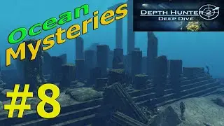 Depth Hunter 2 Deep Dive #8 Почти как Атлантида!