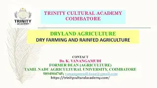 DRY FARMING AND RAINFED AGRICULTURE/Dr K Vanangamudi/Trinity Cultural Academy Coimbatore