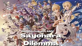 Sayonara Dilemma - Genshin Impact  [AMV]