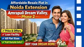 🏡 Affordable Resale Flat in Noida Extension | Amrapali Dream Valley Phase -2 Project Review Details