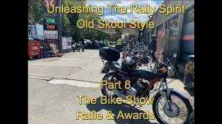 Unleashing the Rally Spirit Old Skool Style - Part 8 Bike Show, Raffle & Awards!