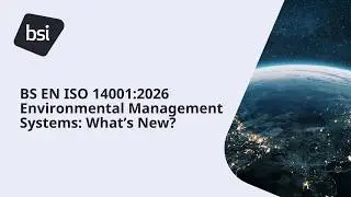 BS EN ISO 14001:2026 Environmental Management Systems: What&rsquo;s New?