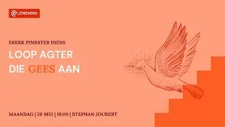 Loop agter die Gees aan [20 Mei 2024]