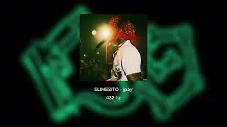 slimesito - jpay {432 hz} [prod. young alex]