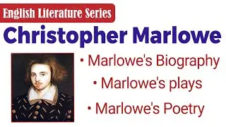Christopher Marlowe Biography | Life, Works & Contribution to English Drama
