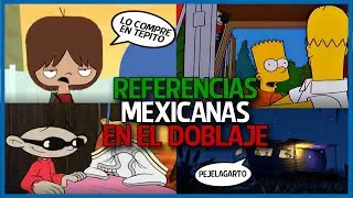 15 Referencias Mexicanas en el Doblaje Latino