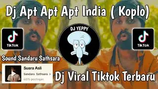 DJ APT APT APT VERSI INDIA ( KOPLO) VIRAL TIKTOK SOUND Sandaru Sathsara YANG KALIAN CARI!!!