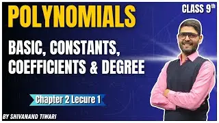 Polynomials Class 9 Maths | Chapter 2 | Basics, Constants & Coefficients | Lecture 1