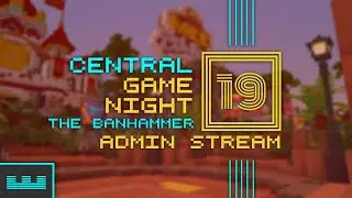 The Banhammer is here on MCC Island... (Central Game Night 19 - Admin Stream)