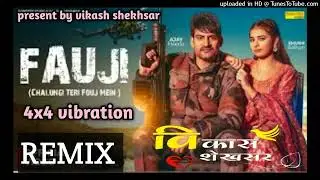 fouji ajay hooda new haryanvi 4x4 vibration remix vikash shekhsar