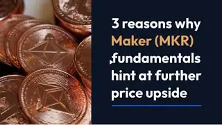 3 reasons why Maker (MKR) fundamentals hint at further price upside|MKR COIN PRICE PREDICTION