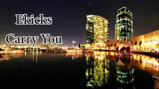 Ekicks - Carry You