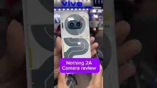 NOTHING 2A CAMERA REVIEW ✨| #ytshorts #trending #shorts #short #virl