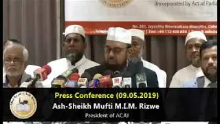Mufthi M.I.M. Rizwe - At Press Conference Held On 09.05.2019 Regarding Easter Sunday Attacks