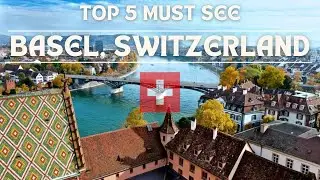 Basel, Switzerland : Top 5 Must See Spots