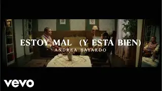 Andrea Bayardo - Estoy Mal (y est&aacute; bien) (Videoclip) ft. Dariel Ventura