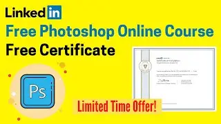LinkedIn Free Photoshop Training Online Course for Beginners with Free Certificate