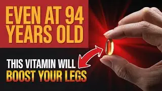 &ldquo;Top 7 Vitamins to Strengthen Your Legs &mdash; Even at 94 Years Old!&rdquo;