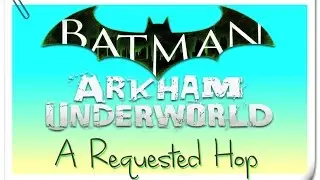A Requested Hop - Batman: Arkham Underworld