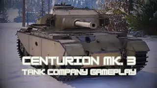 Tank Company Centurion Mk. 3 Gameplay